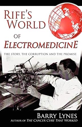 Rife’s World of Electromedicine